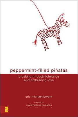 Cover of Peppermint Filled Pinatas - breaking through tolerance and embracing love (Bryant)